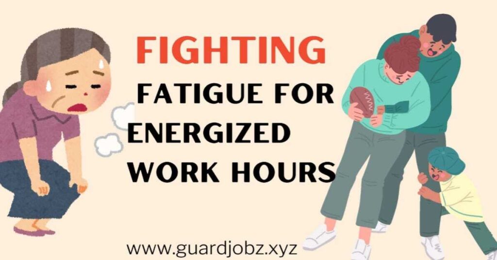 Fighting Fatigue for Energized Work Hours with tired people