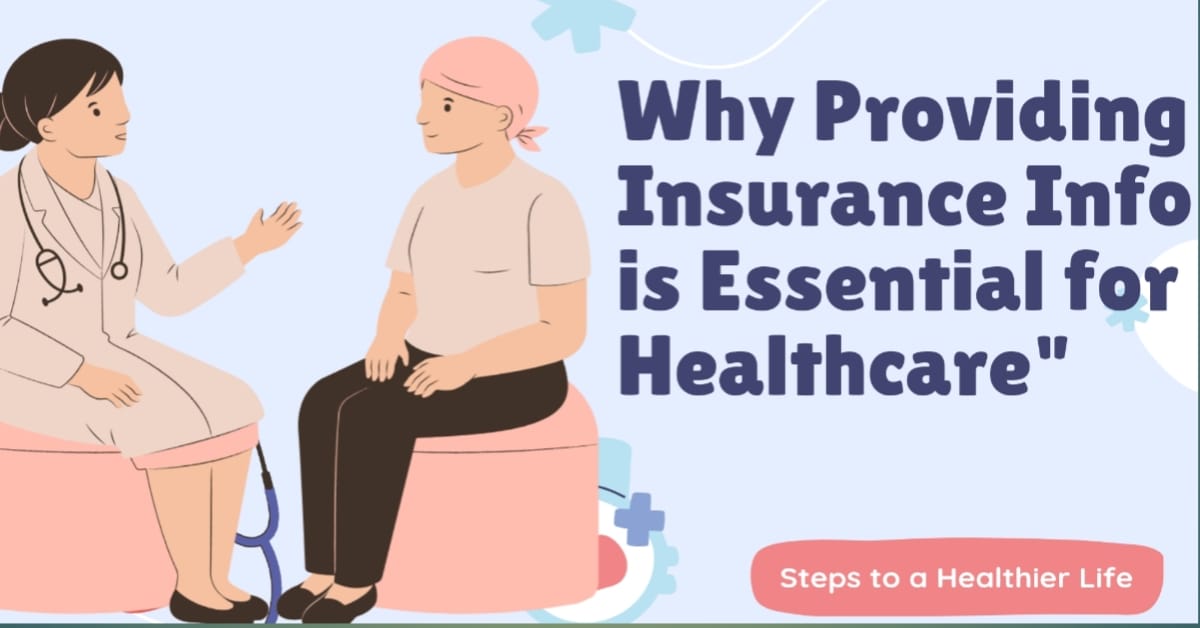 Why Providing Insurance Info is Essential for Healthcare