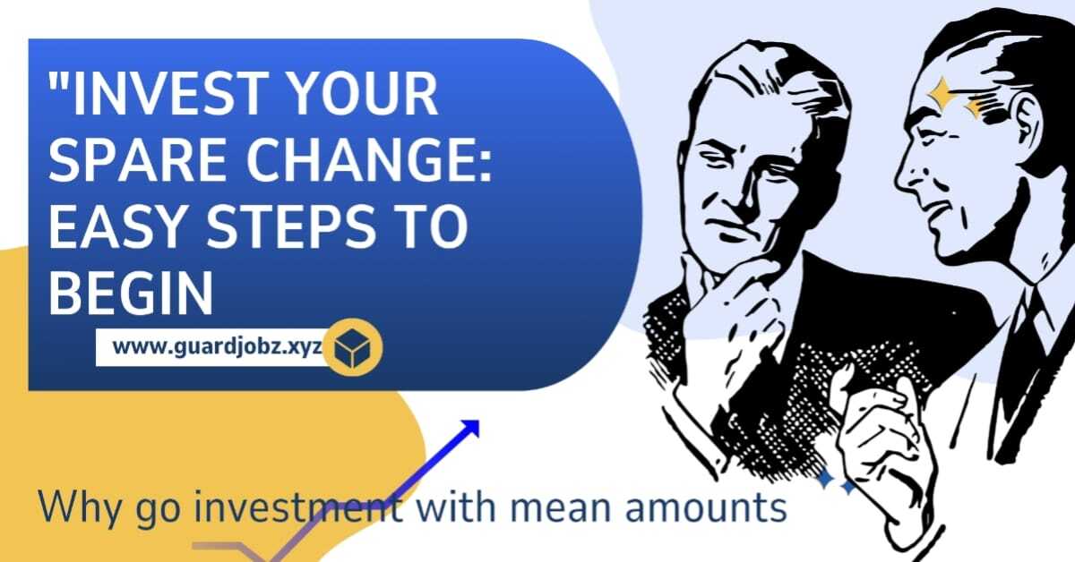 "Invest Your Spare Change: Easy Steps to Begin