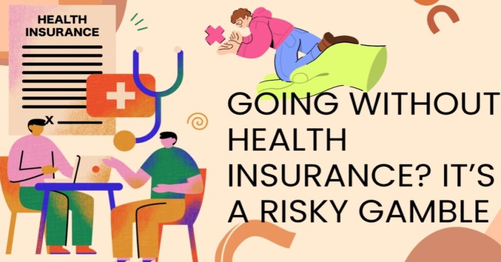 Going Without Health Insurance? It’s a Risky Gamble